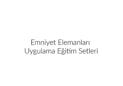 emniyet elemanlari uygulama setleri