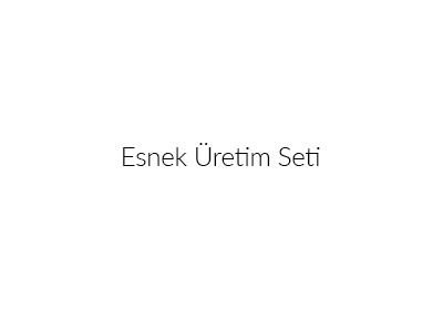 esnek uretim seti