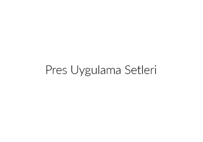 pres uygulama setleri
